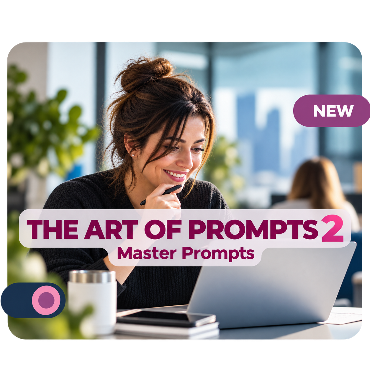 The Art of Prompting 2 – Master Prompts