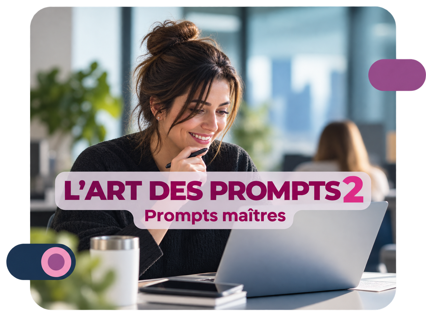 L’Art du prompt 2 – Prompts maîtres
